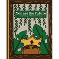 You are the Future