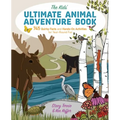 The Kids' Ultimate Animal Adventure Book: 745 Quirky Facts and Hands-On Activities for Year-Round Fun