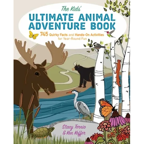 The Kids' Ultimate Animal Adventure Book: 745 Quirky Facts and Hands-On Activities for Year-Round Fun