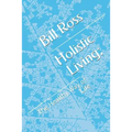 Holistic Living;: The Healthy Way of Life