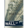 Secret Modern Money Mechanics... Act Now!