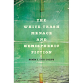 The White Trash Menace and Hemispheric Fiction