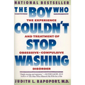 The Boy Who Couldn't Stop Washing: The Experience and Treatment of Obsessive-Compulsive Disorder