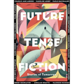 Future Tense Fiction: Stories of Tomorrow