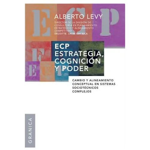 Ecp Estrategia, Cognición y Poder: Cambio y alineamiento conceptual en sistemas sociotécnicos complejos