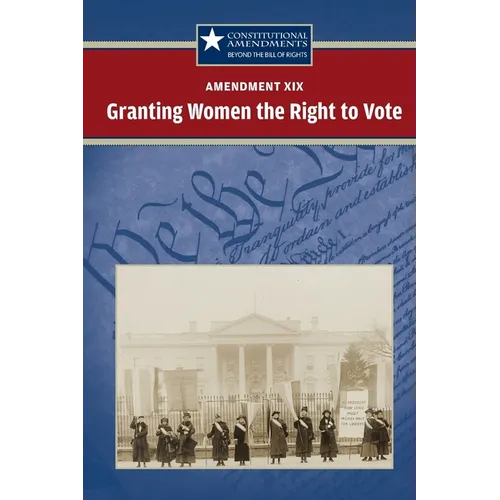 Amendment XIX: Granting Women the Right to Vote