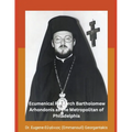 The Archbishop of Constantinople and Ecumenical Patriarch Bartholomew Arhondonis as the Metropolitan of Philadelphia