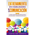 Entrenamiento en habilidades de la comunicación: 2 EN 1: ¿Cómo manejar conversaciones, situaciones y personas difíciles?