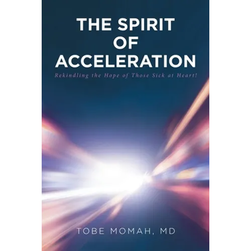 The Spirit of Acceleration: Rekindling the Hope of Those Sick at Heart!
