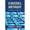 A Baseball Birthright: Chronicles & Connections