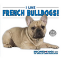 I Like French Bulldogs!