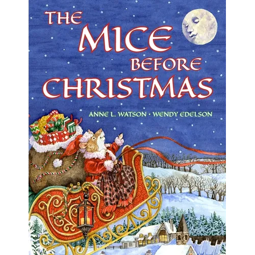 The Mice Before Christmas: A Mouse House Tale of the Night Before Christmas (With a Visit from Santa Mouse)