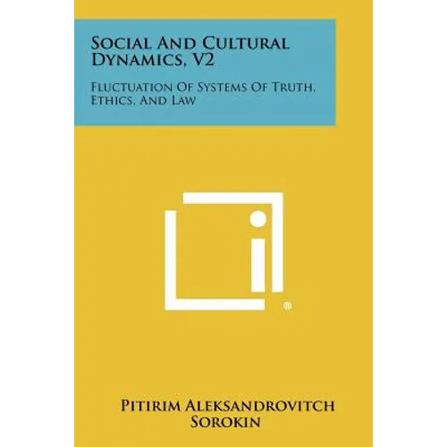 Social and Cultural Dynamics, V2: Fluctuation of Systems of Truth, Ethics, and Law
