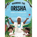 Knowing the Orisha Gods & Goddesses