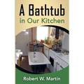 A Bathtub in Our Kitchen