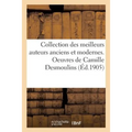 Bibliothèque Nationale. Collection Des Meilleurs Auteurs Anciens Et Modernes: Oeuvres de Camille Desmoulins