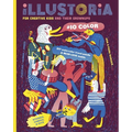 Illustoria: For Creative Kids and Their Grownups: Issue 15: Big & Small: Stories, Comics, DIY