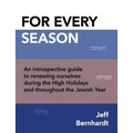 For Every Season: An introspective guide to renewing ourselves during the High Holidays and throughout the Jewish Year