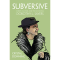 Subversive: Christ, Culture, and the Shocking Dorothy L. Sayers