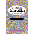 Medicina Psicodélica Al Final de la Vida