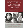 Doctors of Another Calling: Physicians Who Are Known Best in Fields Other Than Medicine