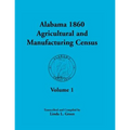 Alabama 1860 Agricultural and Manufacturing Census: Volume 1 for Dekalb, Fayette, Franklin, Greene, Henry, Jackson, Jefferson, Lawrence, Lauderdale, a