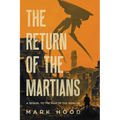 The Return of the Martians: A Sequel to 'The War of the Worlds'