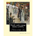Mardi: and a voyage thither (1849). By: Herman Melville, dedicated By: Allan Melville (Volume 2): In two volumes (Volume 2).M