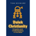 Dalek Christianity: Empathy and Understanding in the Bible