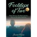 Footsteps of Two: Never Give Up: One Mum's Journey Twins on the Autism Spectrum