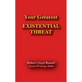 Existential Threat: Your Greatest