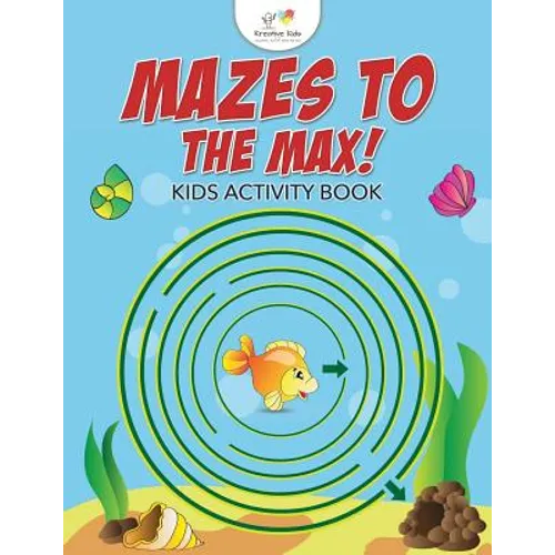 Mazes to the Max! Kids Activity Book