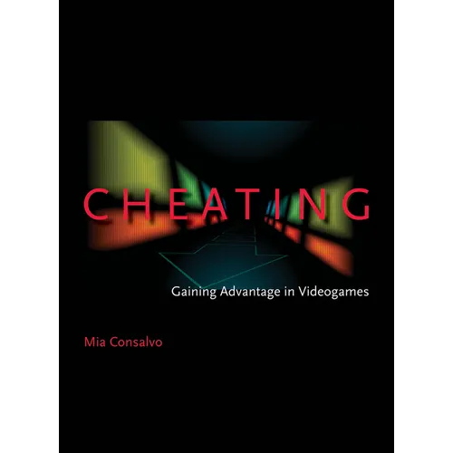 Cheating: Gaining Advantage in Videogames