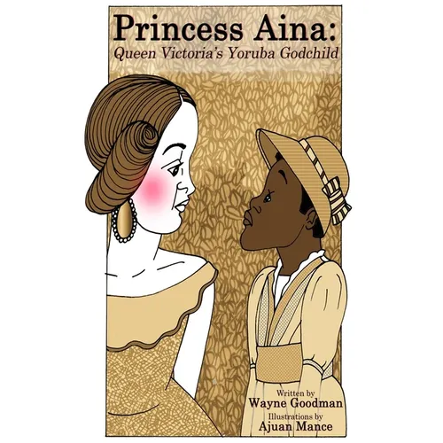 Princess Aina: Queen Victoria's Yoruba Godchild