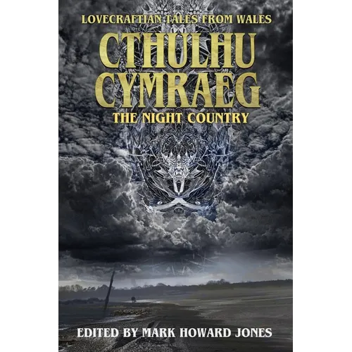 Cthulhu Cymraeg The Night Country: Lovecraftian Tales from Wales