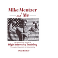 Mike Mentzer and Me: My Heavy Duty Journal of High Intensity Training The Logical Approach to Bodybuilding