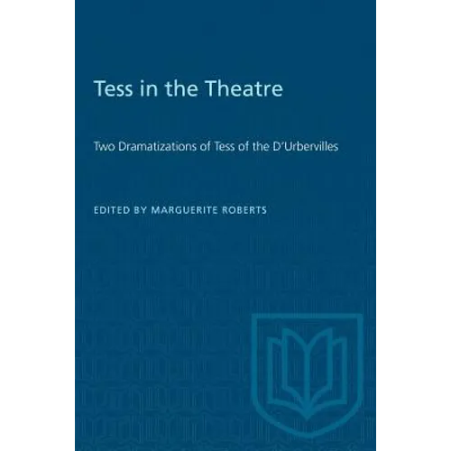 Tess in the Theatre: Two Dramatizations of Tess of the D'Urbervilles