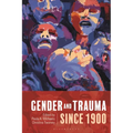 Gender and Trauma Since 1900