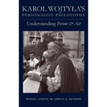 Karol Wojtyla's Personalist Philosophy: Understanding Person and ACT