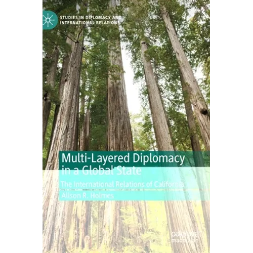 Multi-Layered Diplomacy in a Global State: The International Relations of California