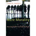 Mere Morality: What God Expects from Ordinary People