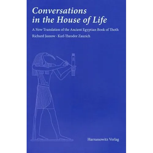 Conversations in the House of Life: A New Translation of the Ancient Egyptian Book of Thoth