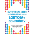 Nutritional Needs and Well-Being for the LGBTQIA+ Community