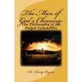 The Man of God's Choosing: : The Philosophy of the Pulpit Committee
