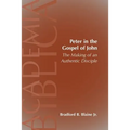 Peter in the Gospel of John: The Making of an Authentic Disciple