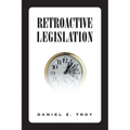 Retroactive Legislation