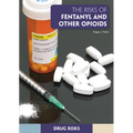 The Risks of Fentanyl and Other Opioids