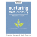 Nurturing Math Curiosity with Learners in Grades K-2: (Grow Your Students' Math Curiosity.)
