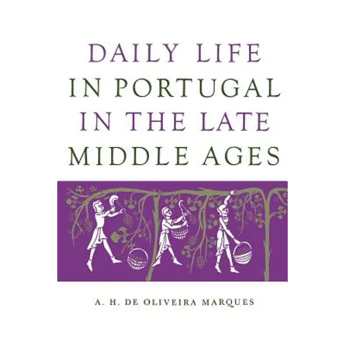 Daily Life in Portugal in the Late Middle Ages