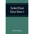 The Work Of David Clarkson (Volume I)